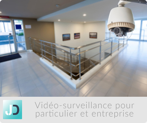 Vidéo surveillance pour particulier et entreprise